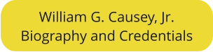 Click to read William G. Causey, Jr.'s biography and credentials