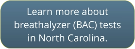 Click to learn moer about BAC tests in NC