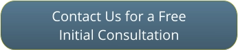Contact Us for a FreeInitial Consultation