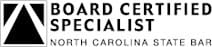 Board Certified Specialist | North Carolina State Bar